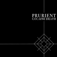 Prurient - Cocaine Death