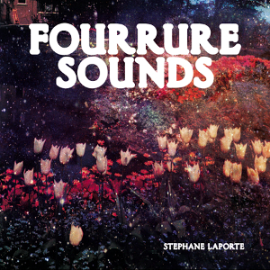 Stéphane Laporte - Fourrure Sounds