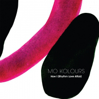 Mo Kolours – How I (Rhythm Love Affair) (One Handed)