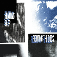 Henning Baer - Fighting The Dogs