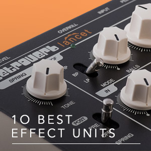 10 Best: Effects Units 2022